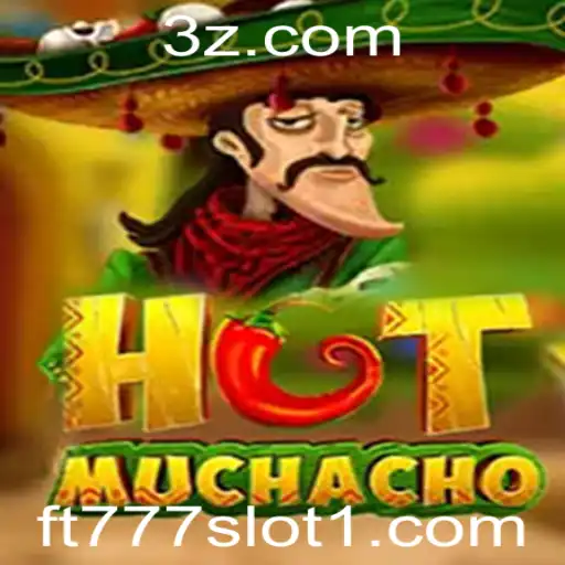 Descubra HotMuchacho: O Mundo Empolgante do ft777 Slot
