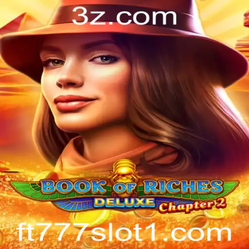 Explorando o Mundo de Book of Riches Deluxe Chapter 2: ft777 Slot