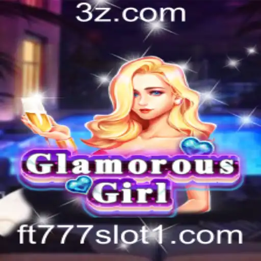 Explorando GlamorousGirl: O Fascinante Mundo do ft777 Slot