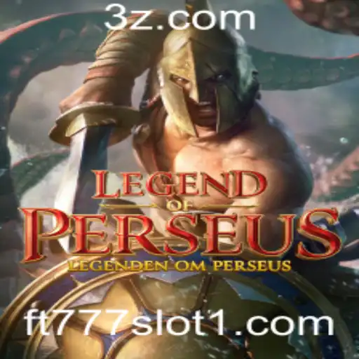 LegendofPerseus: Uma Nova Experiência em ft777 Slot