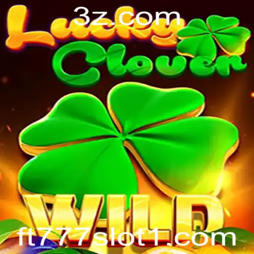 Descubra LuckyClover e o Fascínio do ft777 Slot