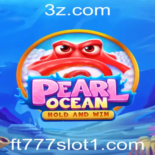 Explorando PearlOcean: Uma Jornada no Mundo ft777 Slot