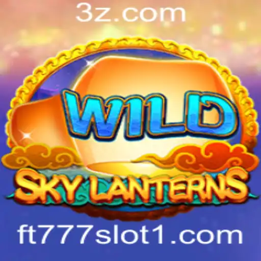 Descubra o Fascinante Mundo de SkyLanterns e ft777 Slot