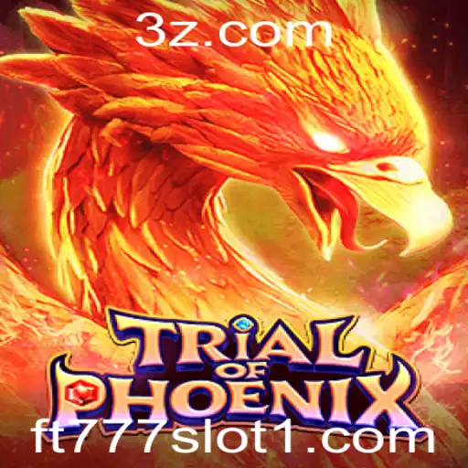 Trial of Phoenix: Uma Nova Jornada no ft777 Slot